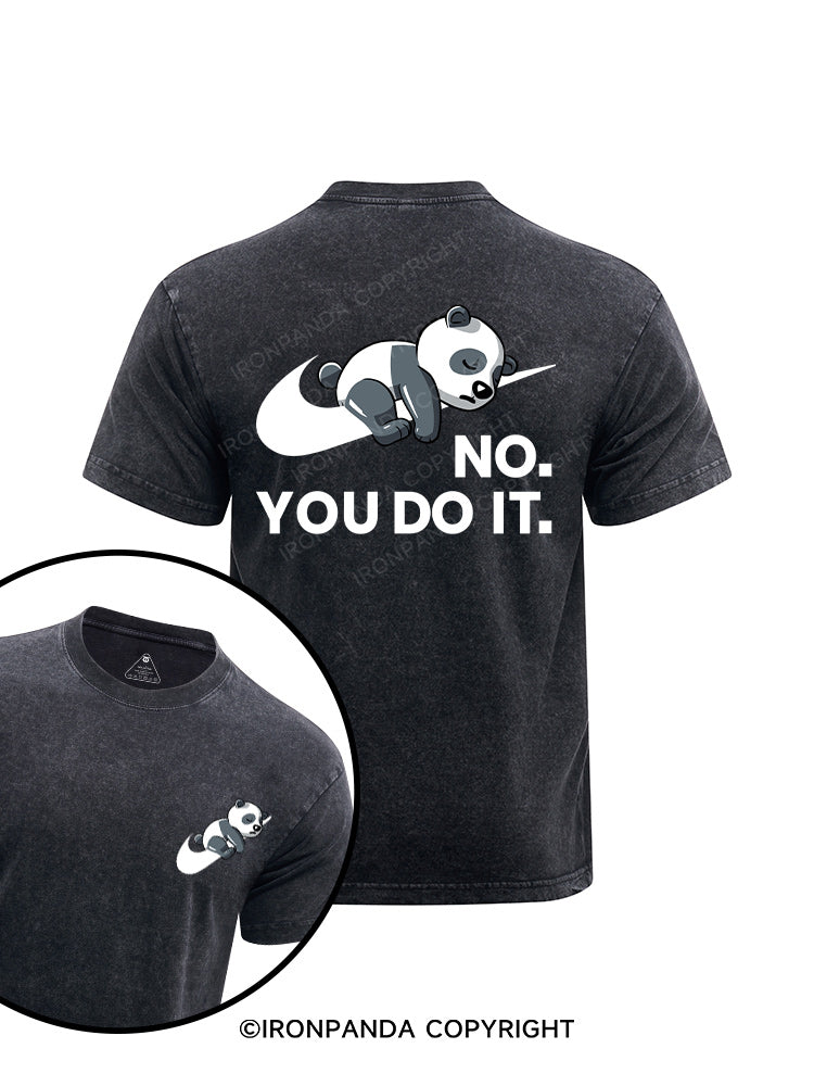 no you do it printed Washed Gym Shirt
