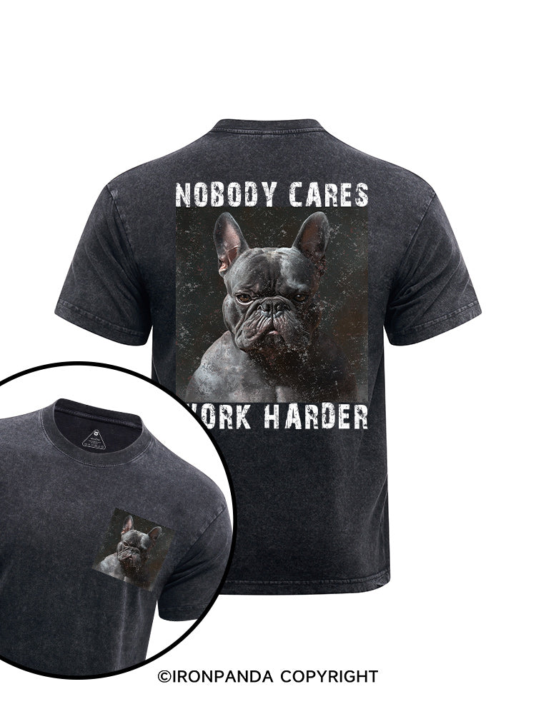 nobody cares work harder  printed Washed Gym Shirt