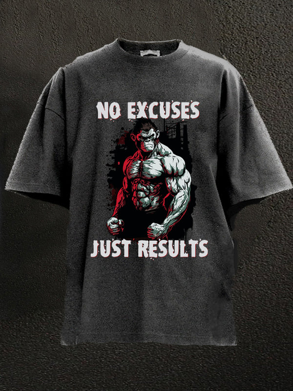 no excuses just results Washed Gym Shirt