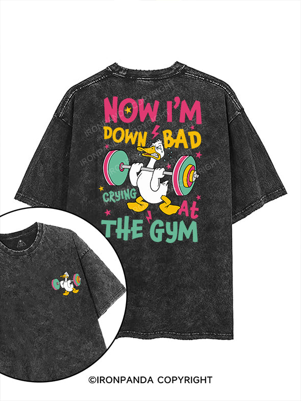 NOW I'M DOWN BAD CRYING AT THE GYM printed Gym Shirt
