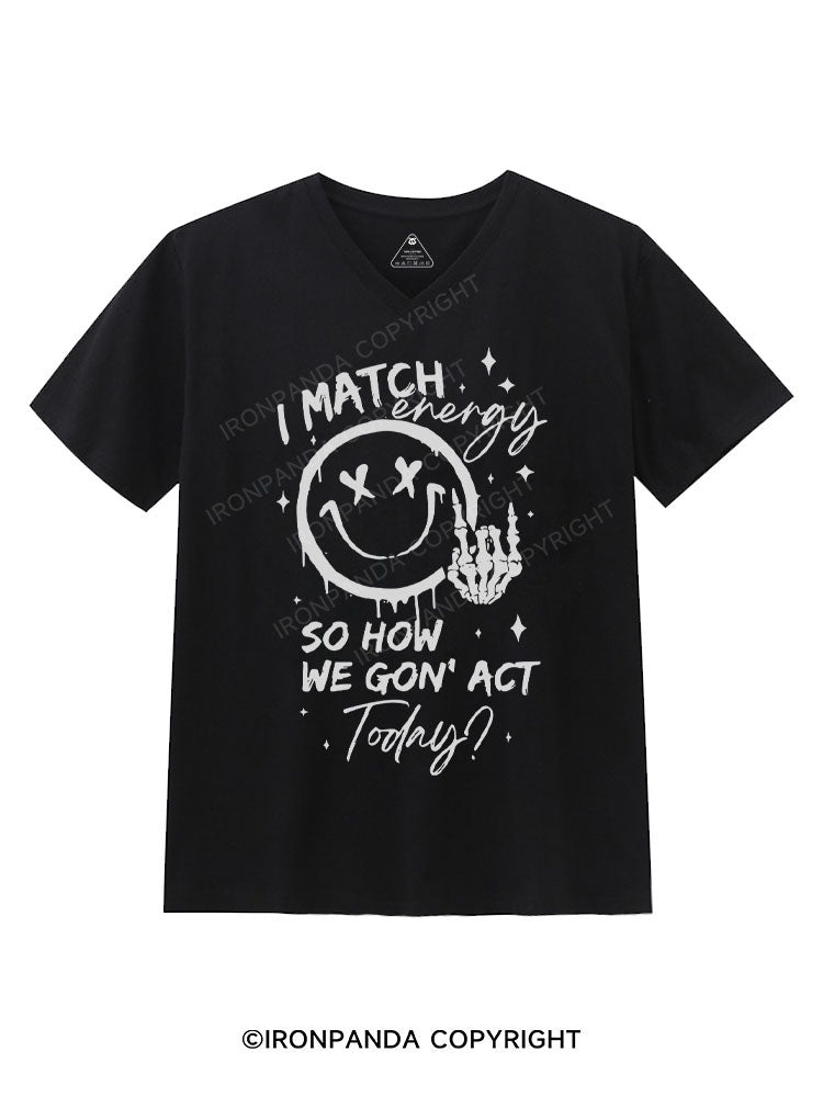 How We Gonna Act Today Gym V-neck Shirt