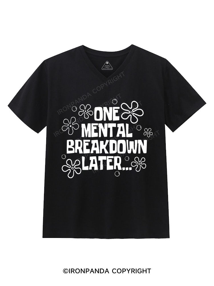 ONE MENTAL BREAKDOWN LATER Gym V-neck Shirt