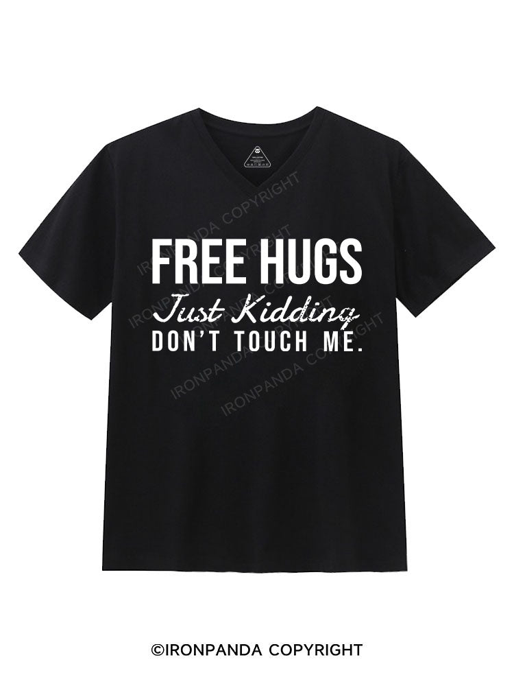 Free Hugs Just Kidding Dont Touch Me Gym V-neck Shirt