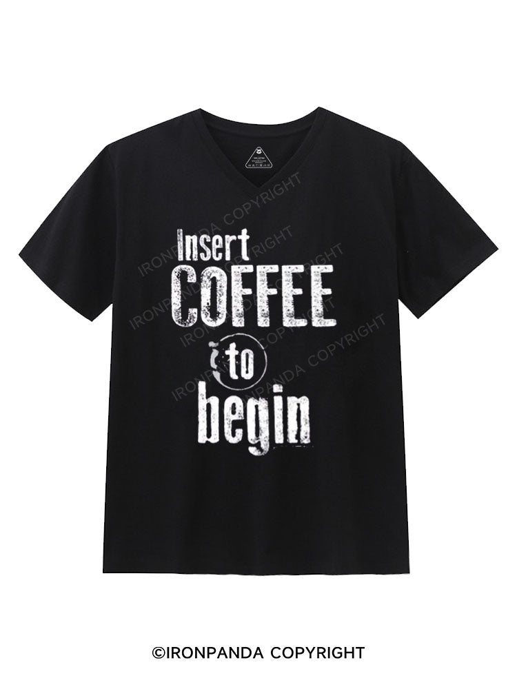 Insert Coffee to Begin Gym V-neck Shirt