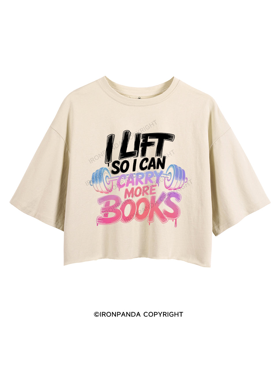 I LIFT SO I CAN CARRY MORE BOOKS CROP TOPS