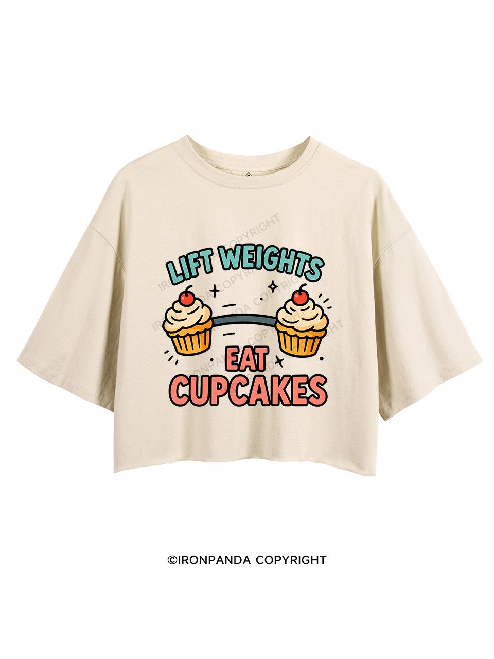 LIFT WEIGHTS, EAT CUPCAKES CROP TOPS