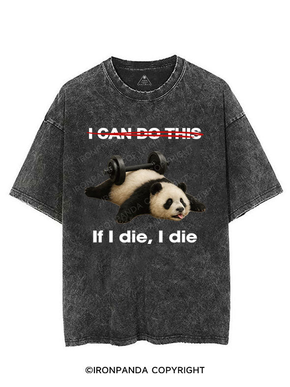 IF I DIE I DIE VINTAGE GYM SHIRT