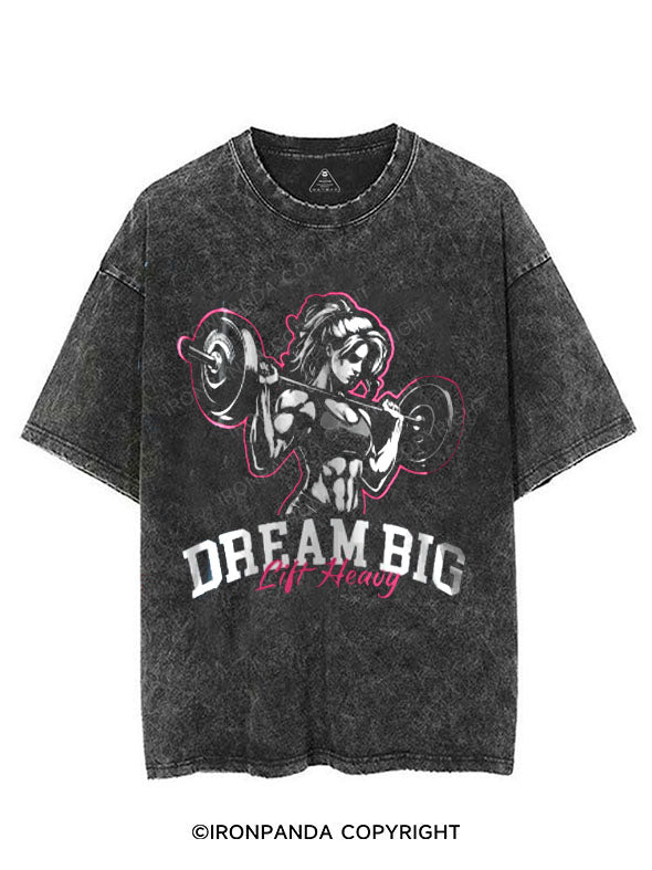 DREAM BIG Lift Heavy VINTAGE GYM SHIRT