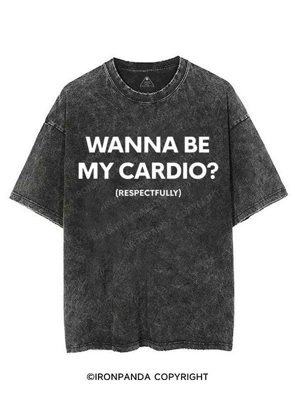 WANNA BE MY CARDIO? (RESPECTFULLY) VINTAGE GYM SHIRT