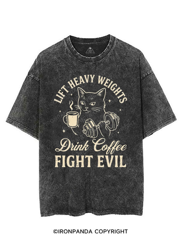 LIFT HEAVY WEIGHTS DRINK COFFEE FIGHT EVIL VINTAGE GYM SHIRT