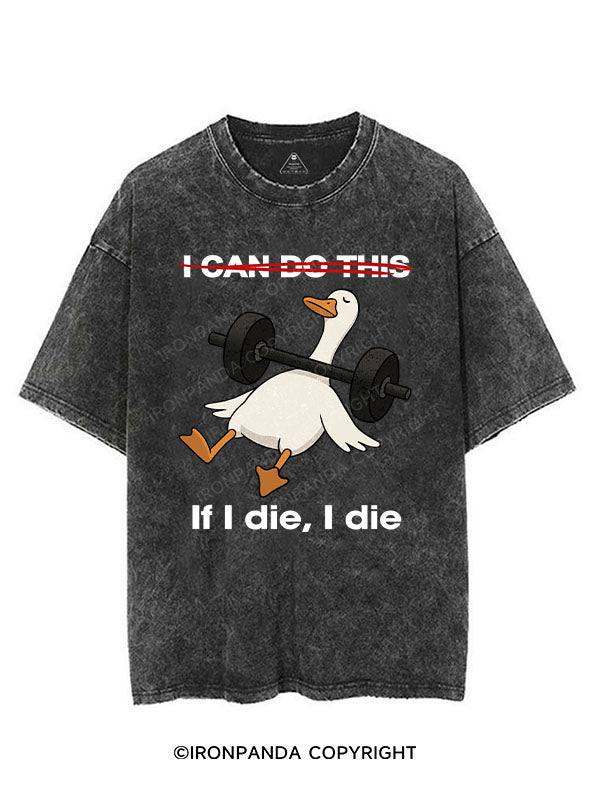 IF I DIE I DIE VINTAGE GYM SHIRT