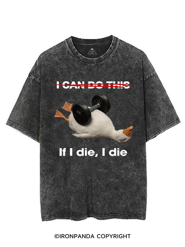 IF I DIE I DIE VINTAGE GYM SHIRT