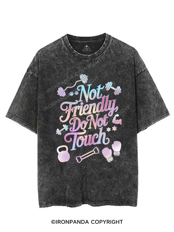 NOT FRIENDLY DO NOT TOUCH VINTAGE GYM SHIRT