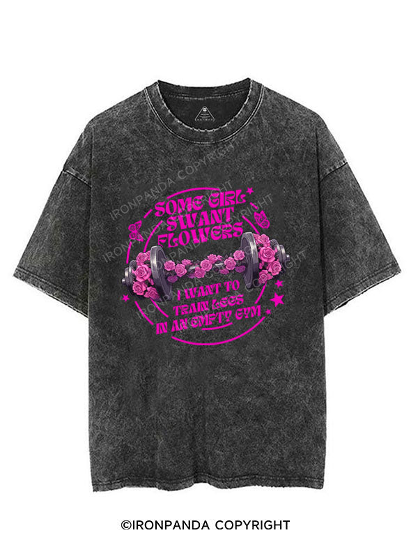 some girl swant flowers i want to train lees in an gmpty gym VINTAGE GYM SHIRT