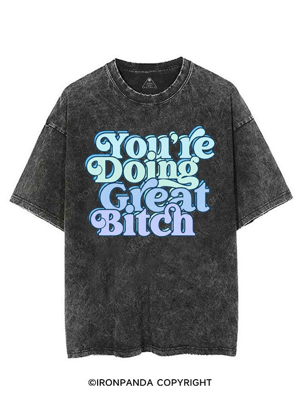 YOU'RE DOING GREAT BITCH VINTAGE GYM SHIRT