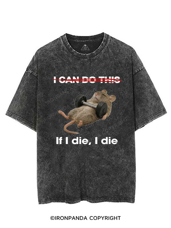 IF I DIE I DIE VINTAGE GYM SHIRT