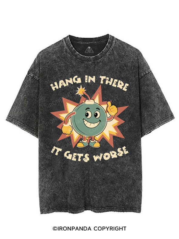 HANG IN THERE IT GETS WORSE VINTAGE GYM SHIRT