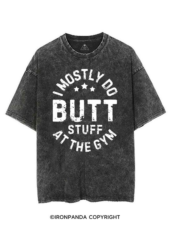 I MOSTLY DO BUTT STUFF AT THE GYM VINTAGE GYM SHIRT