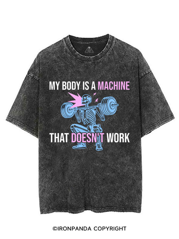 MY BODY IS A MACHINE THAT DOESN'T WORK VINTAGE GYM SHIRT