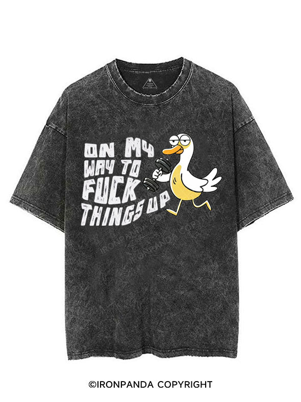 ON MY WAY TO FUCK THINGS UP VINTAGE GYM SHIRT