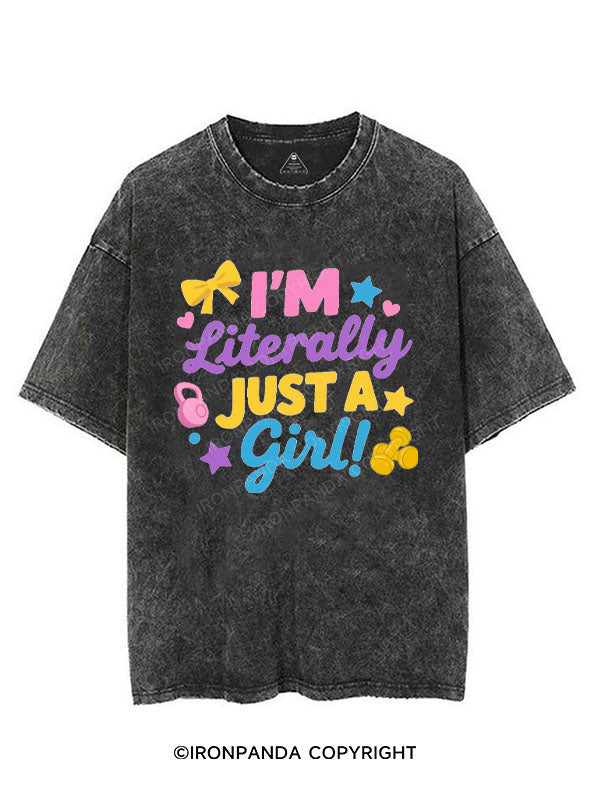 I'M LITERALLY JUST A GIRL! VINTAGE GYM SHIRT