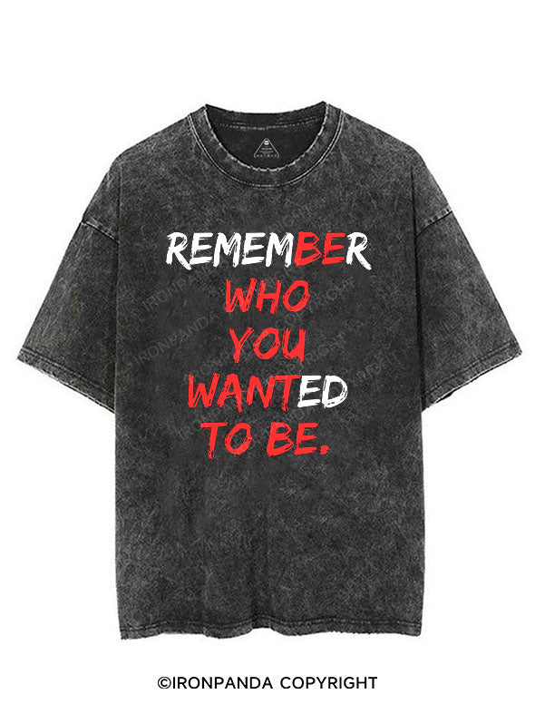 BE WHO YOU WANT TO BE VINTAGE GYM SHIRT