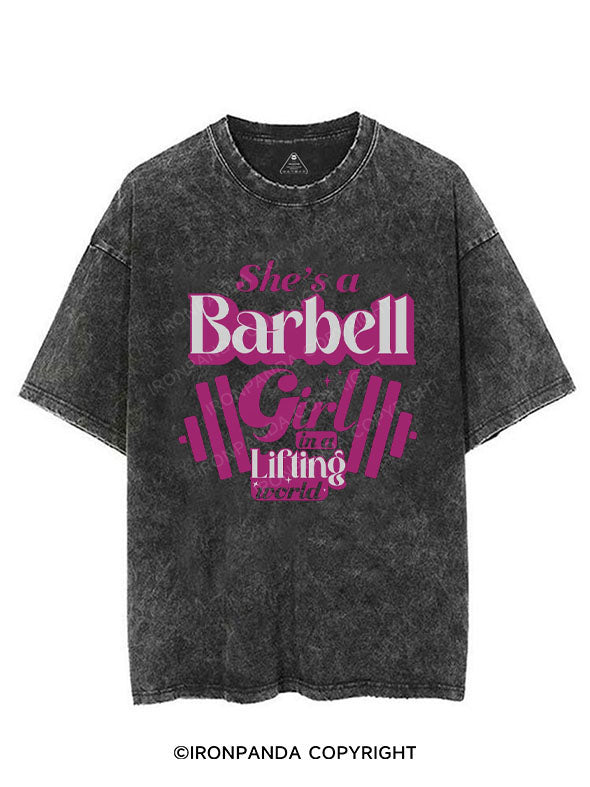 SHE'S A BARBELL GIRL IN A LIFTING WORLD VINTAGE GYM SHIRT