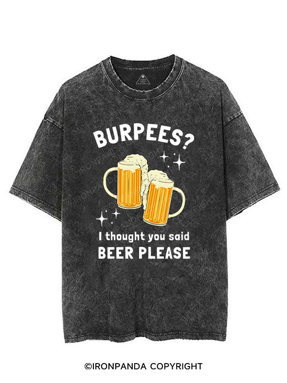 BURPEES? I THOUGHT YOU SAID BEER PLEASE VINTAGE GYM SHIRT