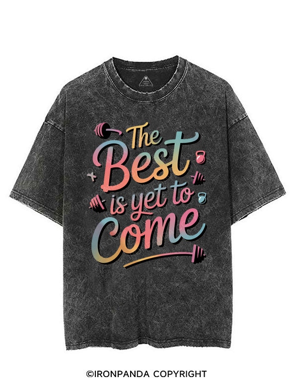 THE BEST IS YET TO COME VINTAGE GYM SHIRT