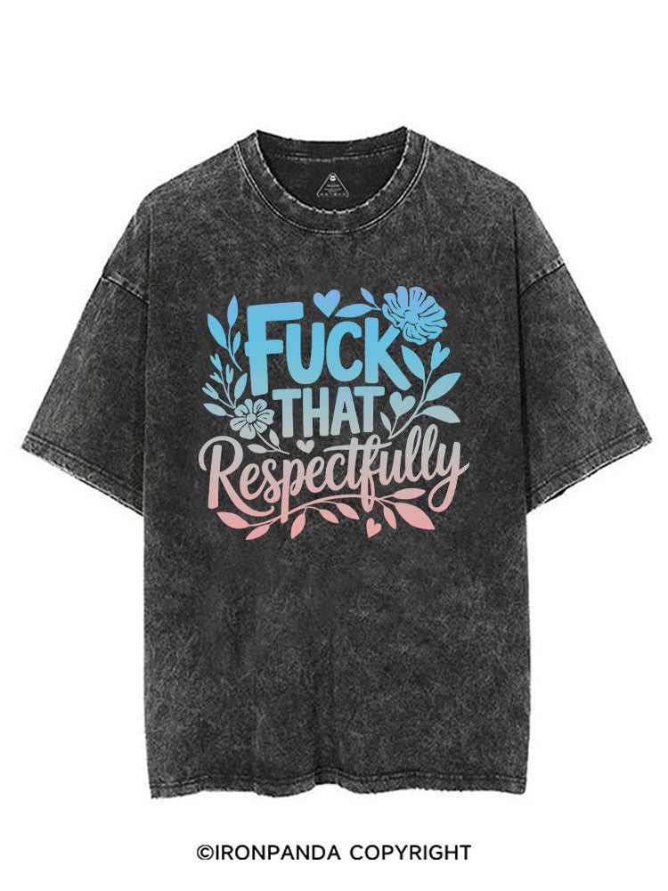 FUCK THAT RESPECTFULLY VINTAGE GYM SHIRT