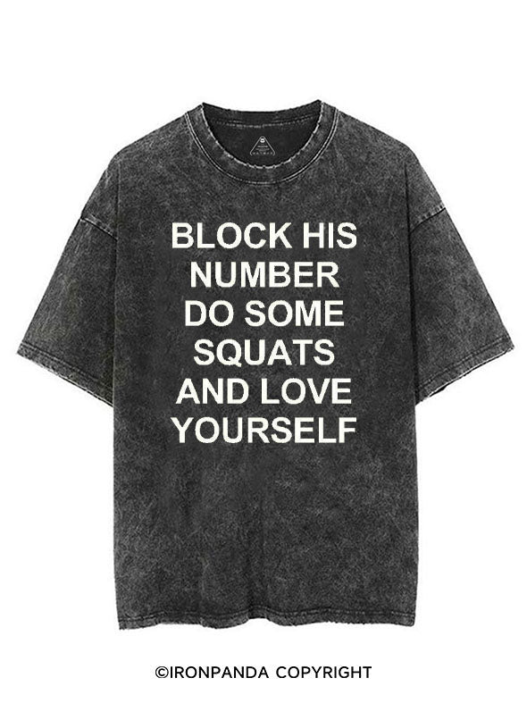 BLOCK HIS NUMBER DO SOME SQUATS AND LOVE YOURSELF VINTAGE GYM SHIRT