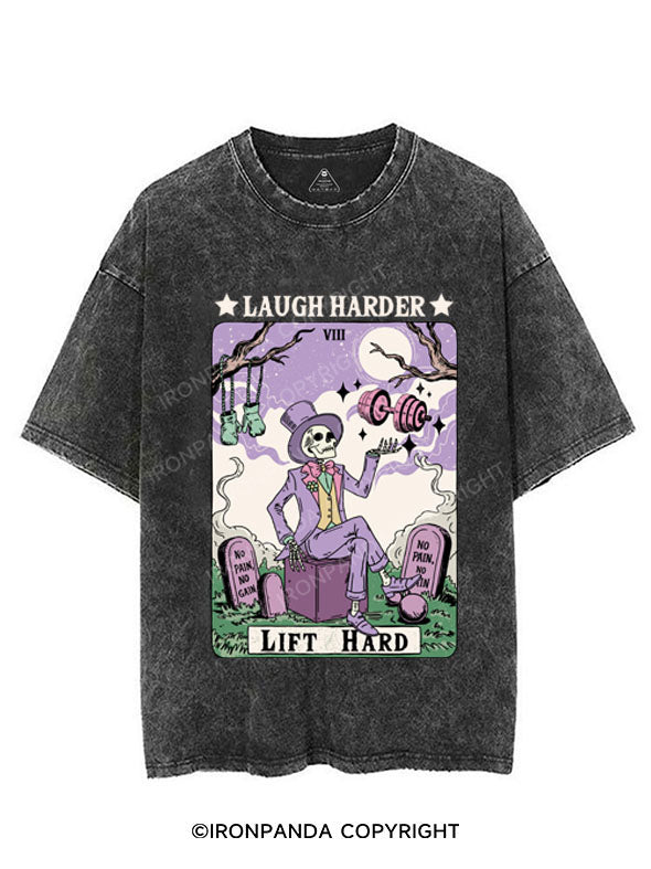 LAUGH HARDER LIFT HARD VINTAGE GYM SHIRT