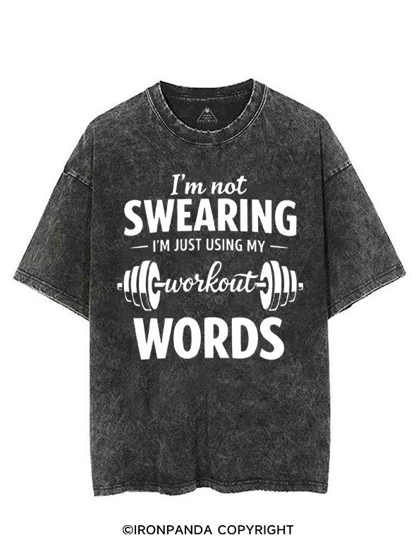I'M NOT SWEARING I'M JUST USING MY WORKOUT WORDS VINTAGE GYM SHIRT