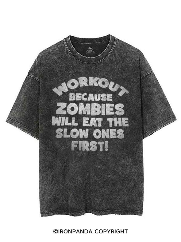 WORKOUT BECAUSE ZOMBIES WILL EAT THE SLOW ONES FIRST VINTAGE GYM SHIRT