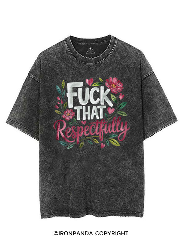FUCK THAT RESPECTFULLY VINTAGE GYM SHIRT