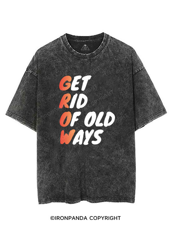 GET RID OF OLD WAYS VINTAGE GYM SHIRT