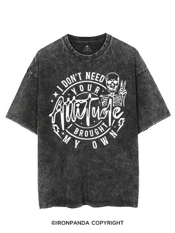 I DON'T NEED YOUR ATTITUDE I BROUGHT MY OWN VINTAGE GYM SHIRT