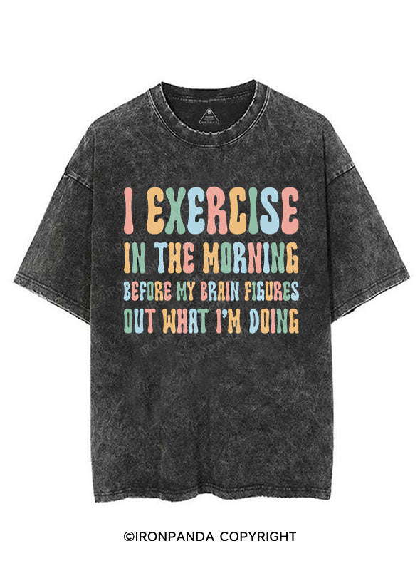 I EXERCISE IN THE MORNING VINTAGE GYM SHIRT