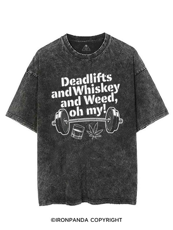 DEADLIFTS AND WHISKEY AND WEED, OH MY! VINTAGE GYM SHIRT