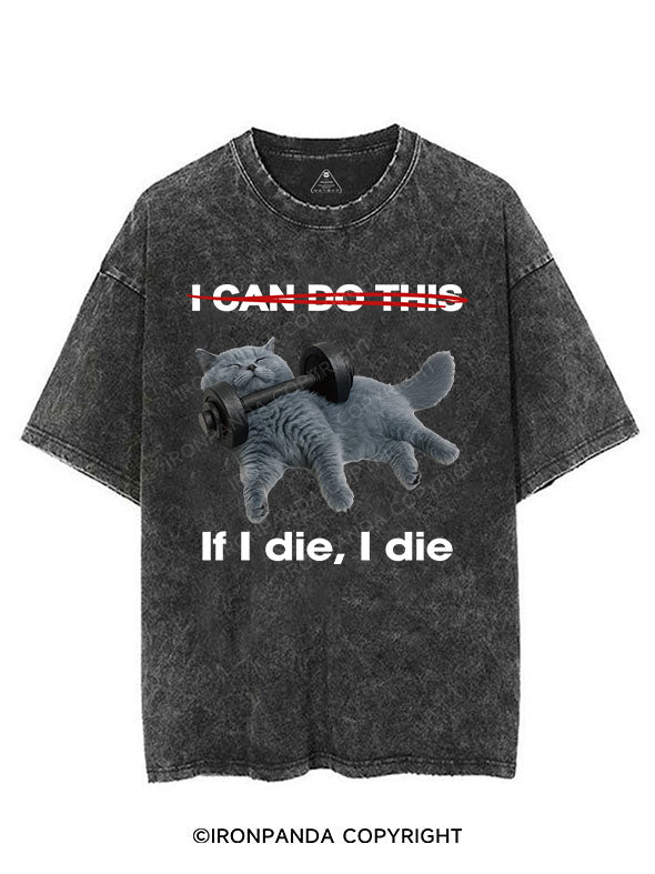 IF I DIE I DIE VINTAGE GYM SHIRT