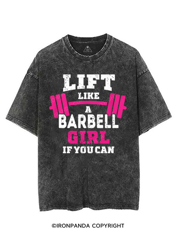 LIFT LIKE A BARBELL GIRL IF YOU CAN VINTAGE GYM SHIRT