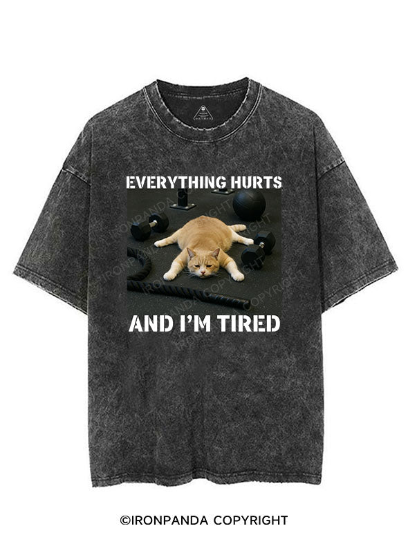 EVERYTHING HURTS AND I'M TIRED VINTAGE GYM SHIRT
