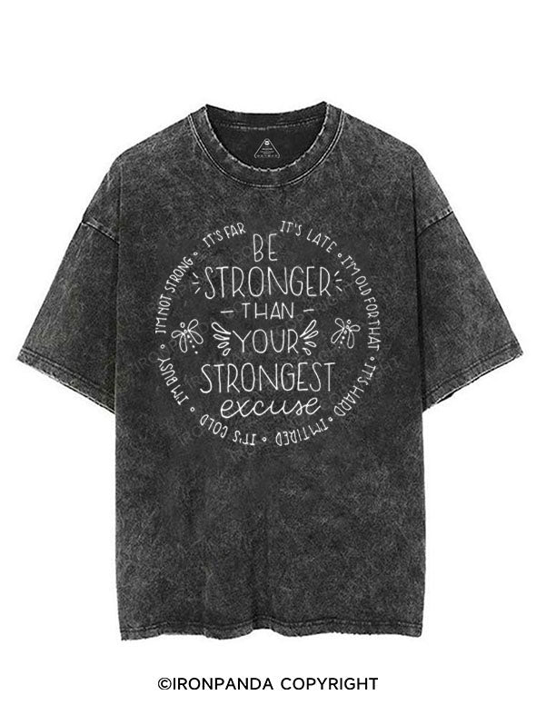 BE STRONGER THAN YOUR STRONGEST EXCUSE VINTAGE GYM SHIRT