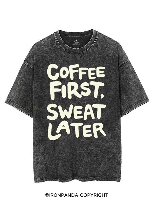 COFFEE FIRST SWEAT LATER VINTAGE GYM SHIRT