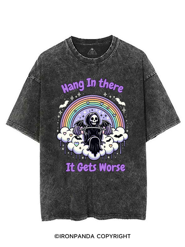 HANG IN THERE IT GETS WORSE VINTAGE GYM SHIRT