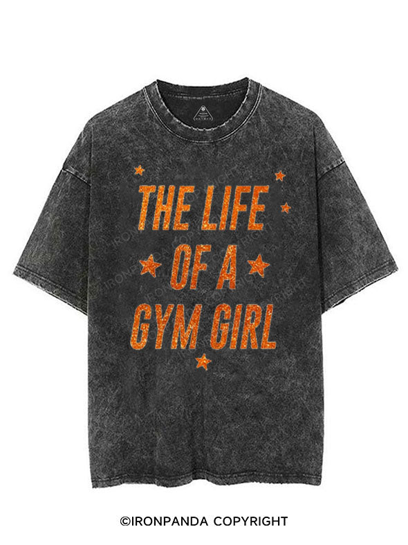THE LIFE OF A GYM GIRL VINTAGE GYM SHIRT