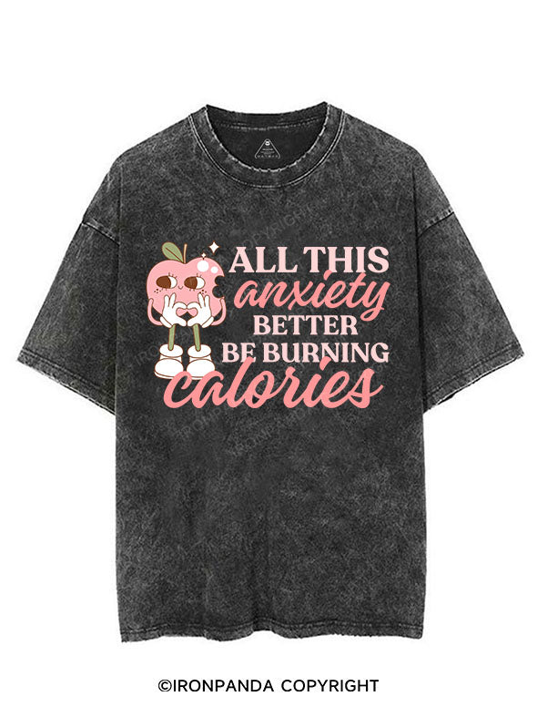 ALL THIS ANXIETY BETTER BE BURNING CALORIES VINTAGE GYM SHIRT