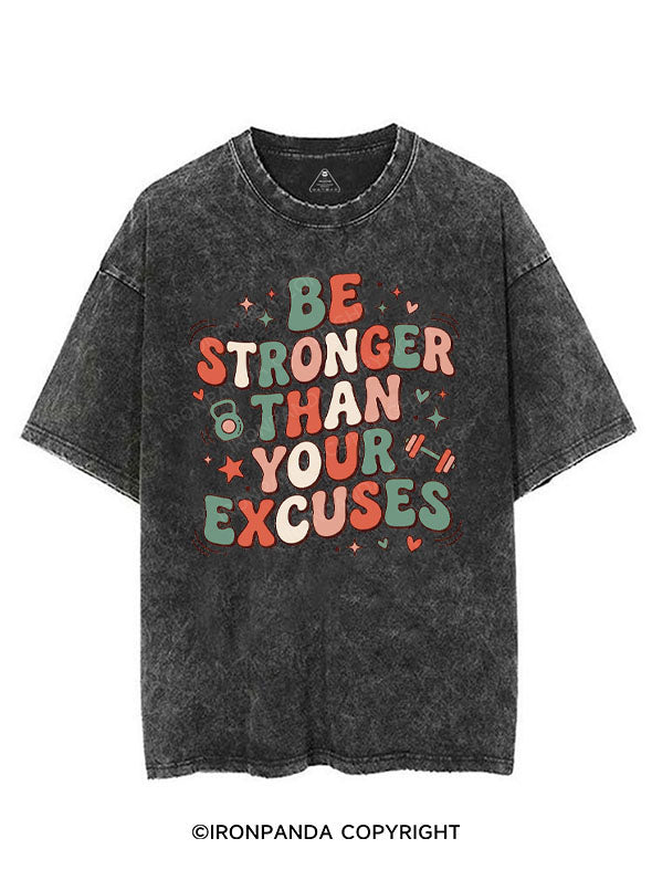 BE STRONGER THAN YOUR EXCUSES VINTAGE GYM SHIRT