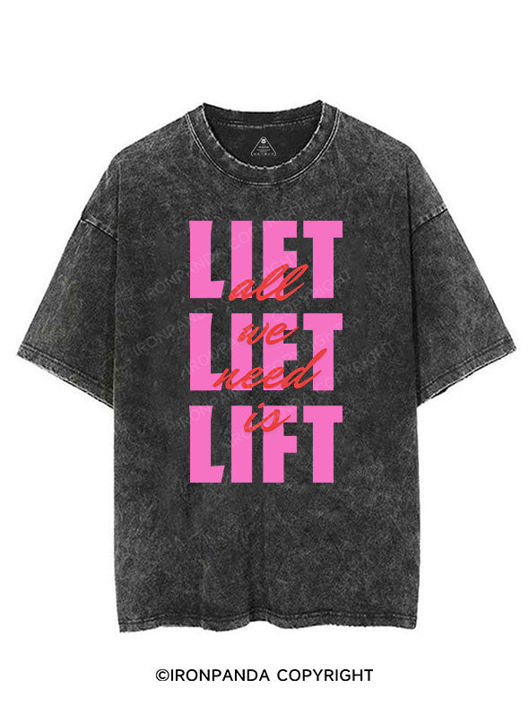 ALL WE NEED IS LIFT VINTAGE GYM SHIRT