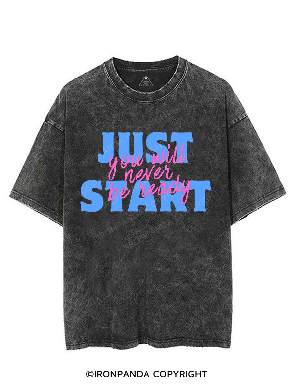 YOU WILL NEVER BE READY JUST START VINTAGE GYM SHIRT